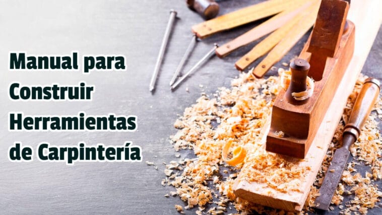 Manual para Construir Herramientas de Carpintería - Manuales PDF Online